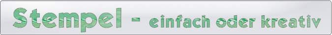 Stempel - einfach oder kreativ